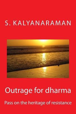 Outrage for Dharma: Pass on the Heritage of Res... 0982897138 Book Cover