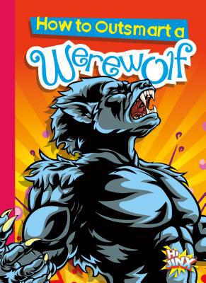 How to Outsmart a Werewolf 168072925X Book Cover