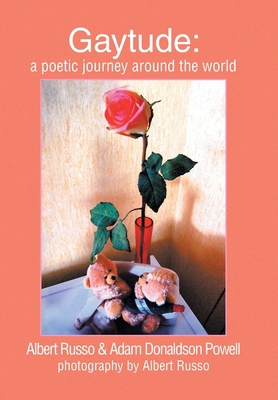 Gaytude: A Poetic Journey Around the World 1436363969 Book Cover