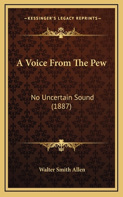 A Voice From The Pew: No Uncertain Sound (1887) 1166507106 Book Cover