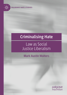 Criminalising Hate: Law as Social Justice Liber... 3031081277 Book Cover
