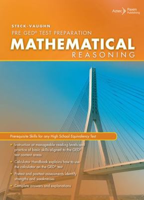 Steck-Vaughn Pre GED Test Preparation: Mathematical Reasoning