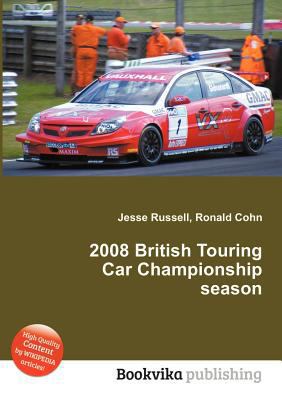 2008 British Touring Car Championship Season 5511042838 Book Cover