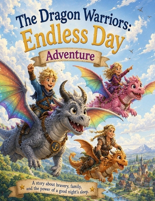 The Dragon Warriors: Endless Day Adventure B0H66F37DP Book Cover