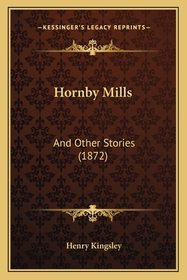 Hornby Mills: And Other Stories (1872) 1167022165 Book Cover