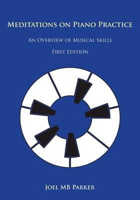 Meditations on Piano Practice: An Overview of M... 1721726136 Book Cover
