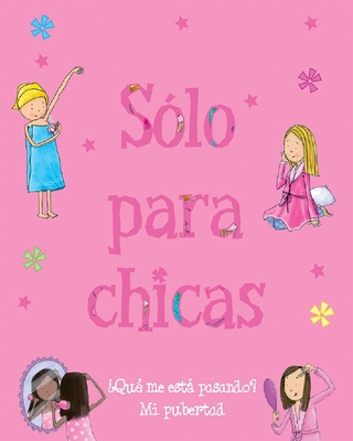 Sólo Para Chicas: ¿Qué Me Está Pasando? Mi Pube... [Spanish] 1680525697 Book Cover