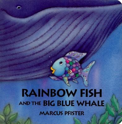 Rainbow Fish and the Big Blue Whale 0735814309 Book Cover