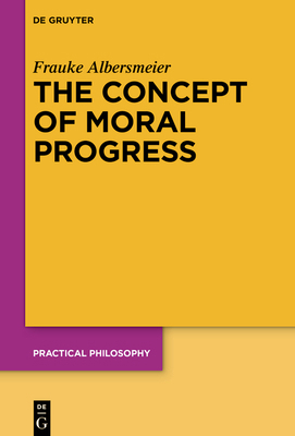 The Concept of Moral Progress 3110798832 Book Cover