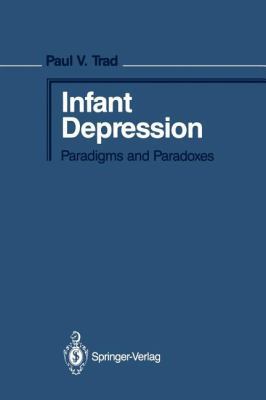 Infant Depression: Paradigms and Paradoxes 1461386659 Book Cover