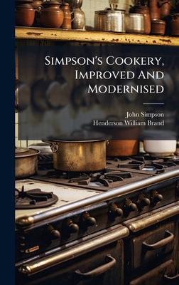 Simpson's Cookery, Improved And Modernised [French] 1024372111 Book Cover