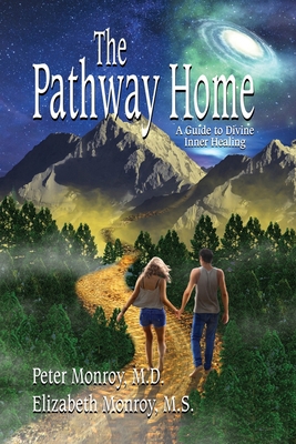 The Pathway Home: A Guide to Divine Inner Healing 195818408X Book Cover