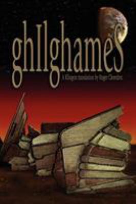 ghIlghameS: A Klingon Translation 1587153386 Book Cover