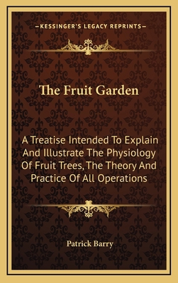 The Fruit Garden: A Treatise Intended To Explai... 1163866938 Book Cover