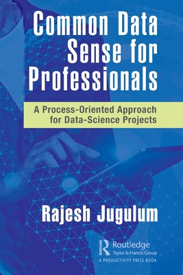 Common Data Sense for Professionals: A Process-... 0367760487 Book Cover