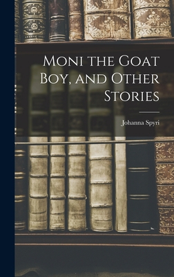 Moni the Goat Boy, and Other Stories 1016654448 Book Cover