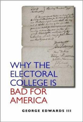 Why the Electoral College Is Bad for America 0300100604 Book Cover
