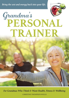 Grandma's Personal Trainer: Bring the zest and ... 064594033X Book Cover