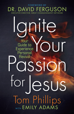 Ignite Your Passion for Jesus: Your Guide to Ex... 1424559316 Book Cover