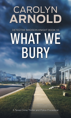 What We Bury: A Tense Crime Thriller and Police... 198970641X Book Cover