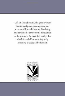 Life of Daniel Boone, the Great Western Hunter ... 1425537618 Book Cover
