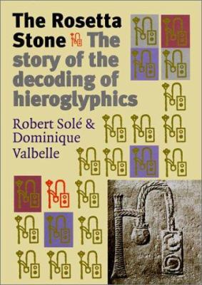 The Rosetta Stone: The Story of the Decoding of... 1568582269 Book Cover