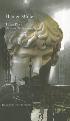Three Plays: Philoctetes, the Horatian, Mauser 1906497826 Book Cover