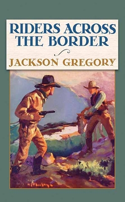 Riders Across the Border [Large Print] B0CJMRMK3F Book Cover