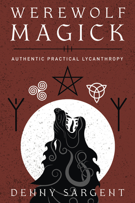 Werewolf Magick: Authentic Practical Lycanthropy 0738764450 Book Cover