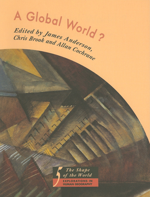 A Global World?: Re-Ordering Political Space 0198741936 Book Cover