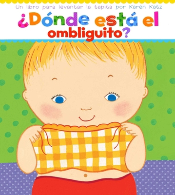 ¿Dónde Está El Ombliguito? (Where Is Baby's Bel... [Spanish] 0689869770 Book Cover