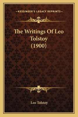The Writings Of Leo Tolstoy (1900) 1167207041 Book Cover