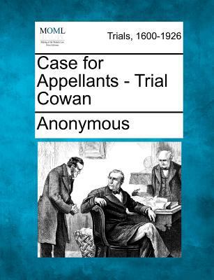 Case for Appellants - Trial Cowan 1275065848 Book Cover