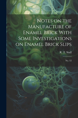 Notes on the Manufacture of Enamel Brick With S... 1021502421 Book Cover