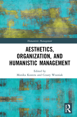Aesthetics, Organization, and Humanistic Manage... 0367550075 Book Cover