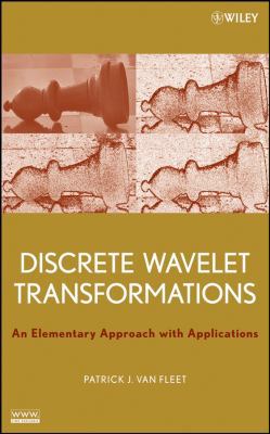 Discrete Wavelet Transformations: An Elementary... 047018311X Book Cover