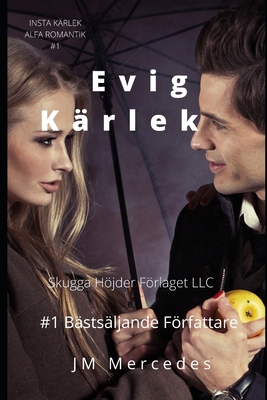 Evig Kärlek (INSTA KÄRLEK ALFA ROMANTIK) (Swedish Edition) B08JQ6YNV1 Book Cover