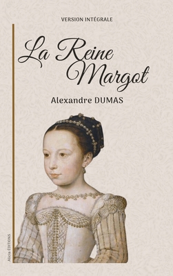 La Reine Margot: Version intégrale [French] 2384554573 Book Cover