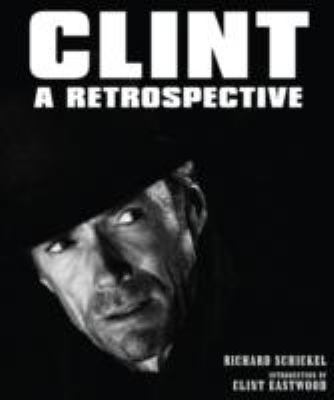 Clint: A Retrospective 0957148364 Book Cover