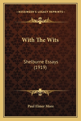 With The Wits: Shelburne Essays (1919) 1164031015 Book Cover