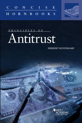 Principles of Antitrust (Concise Hornbook Series) 1683288343 Book Cover