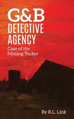 G&B Detective Agency: Case of the Missing Tucker 1978485476 Book Cover