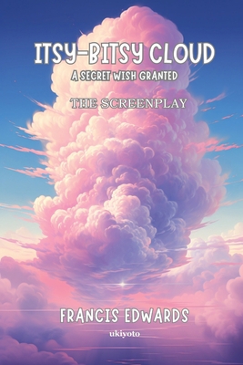 Itsy Bitsy Cloud The Screenplay B0CJ4KFSL9 Book Cover