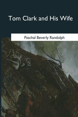 Tom Clark and His Wife 1546655212 Book Cover