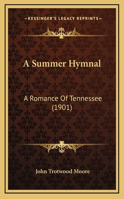 A Summer Hymnal: A Romance of Tennessee (1901) 1164776282 Book Cover