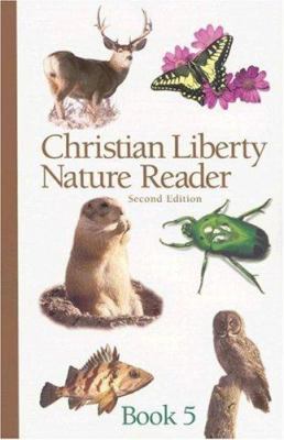 Christian Liberty Nature Reader, Book Five 1930092555 Book Cover