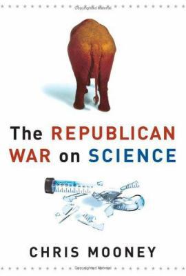 The Republican War on Science 0465046754 Book Cover