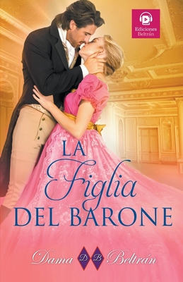 La Figlia del Barone [Italian] B0D2G9KY1R Book Cover