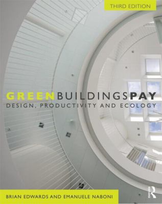 Green Buildings Pay: Design, Productivity and E... 0415685354 Book Cover