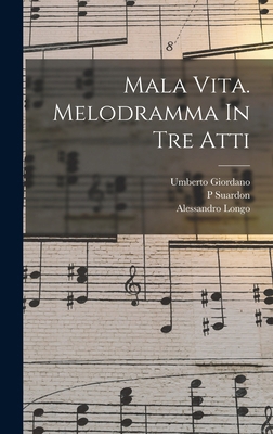 Mala Vita. Melodramma In Tre Atti [Italian] 1018195092 Book Cover